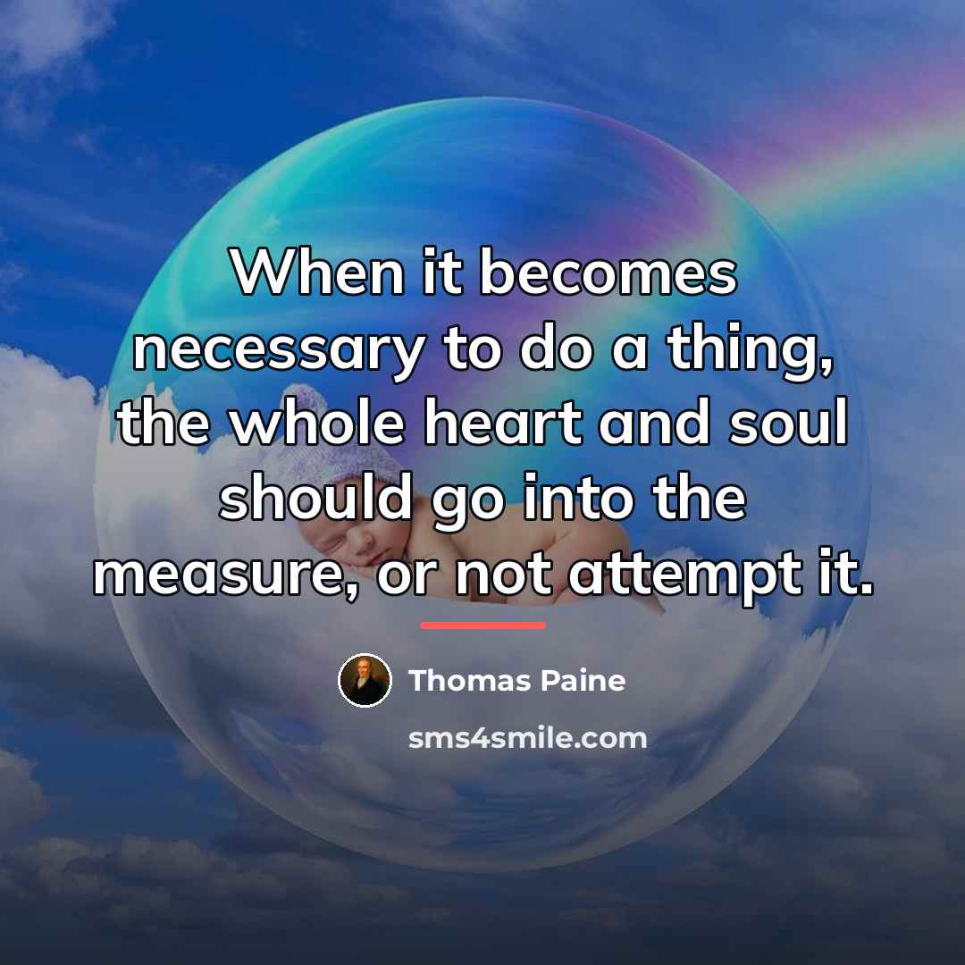 “When it becomes necessary to do a thing, the whole…” quote by Thomas Paine