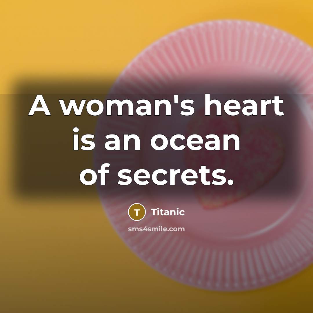 “A woman's heart is an ocean of secrets.…” quote by Titanic
