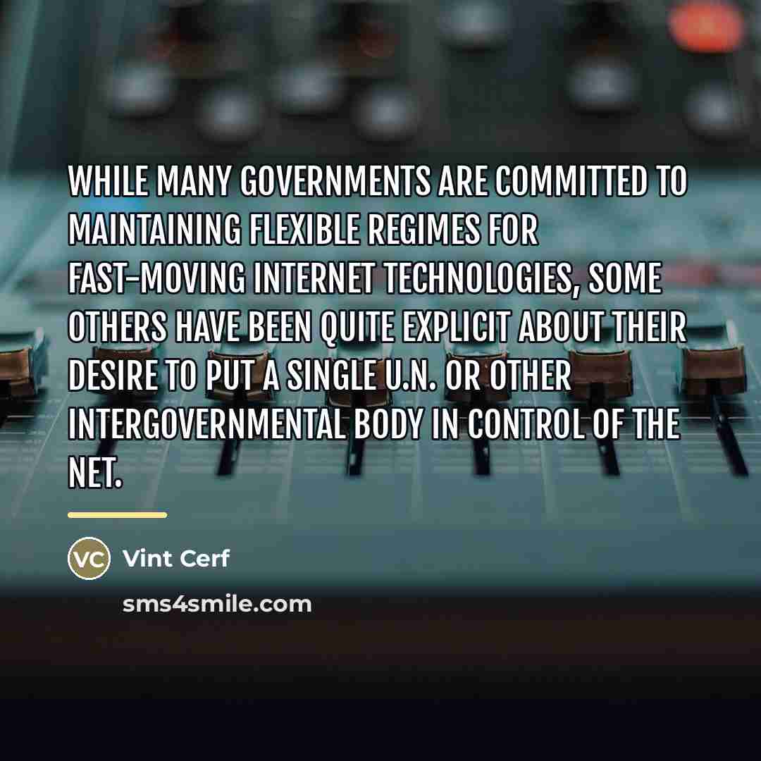 “While many governments are committed to maintaining flexible regimes for…” quote by Vint Cerf