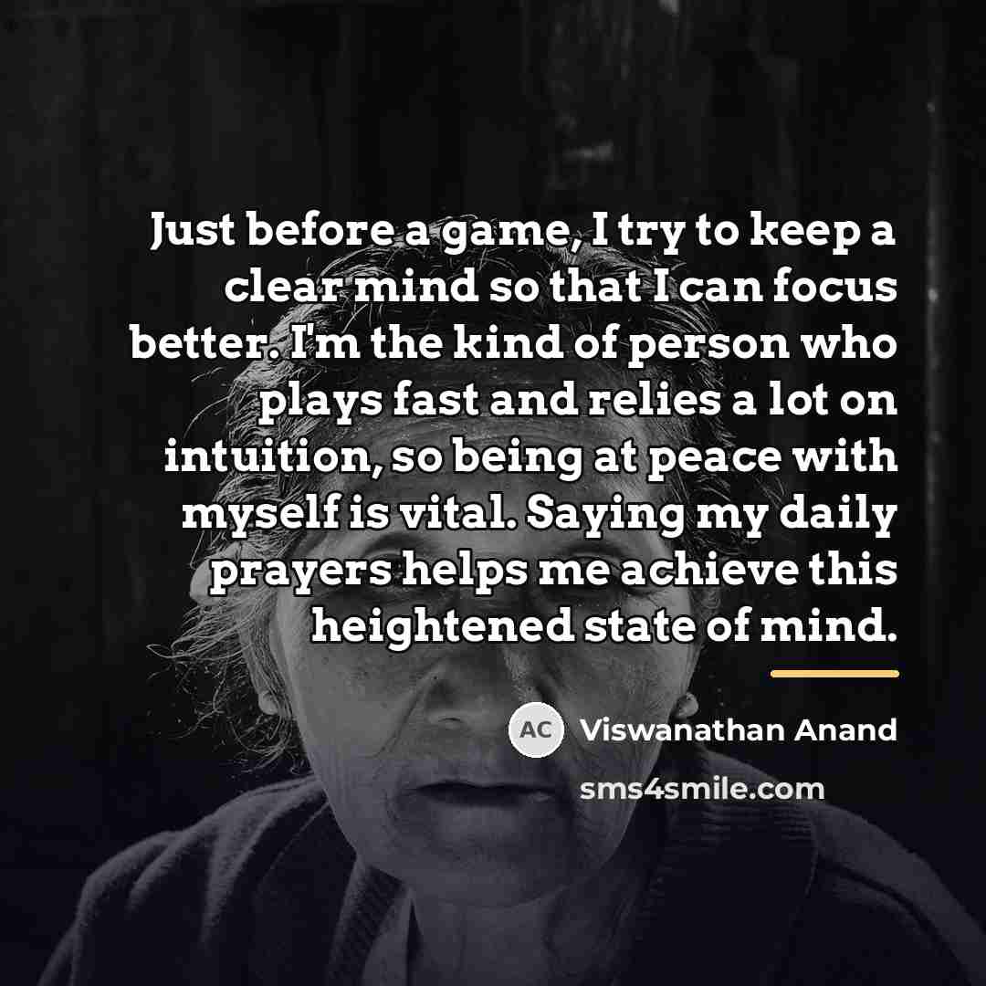 “Just before a game, I try to keep a clear…” quote by Viswanathan Anand