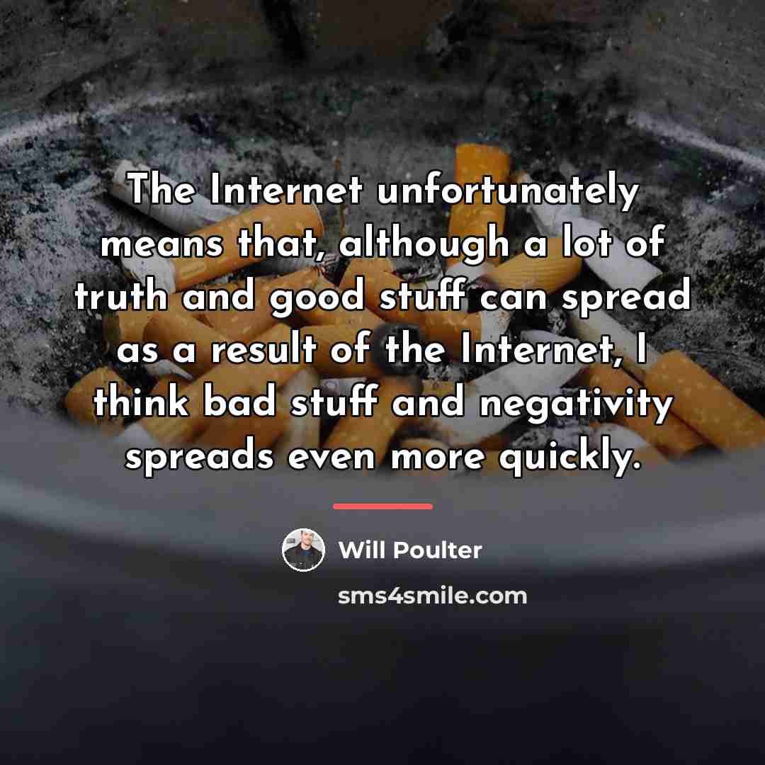 “The Internet unfortunately means that, although a lot of truth…” quote by Will Poulter