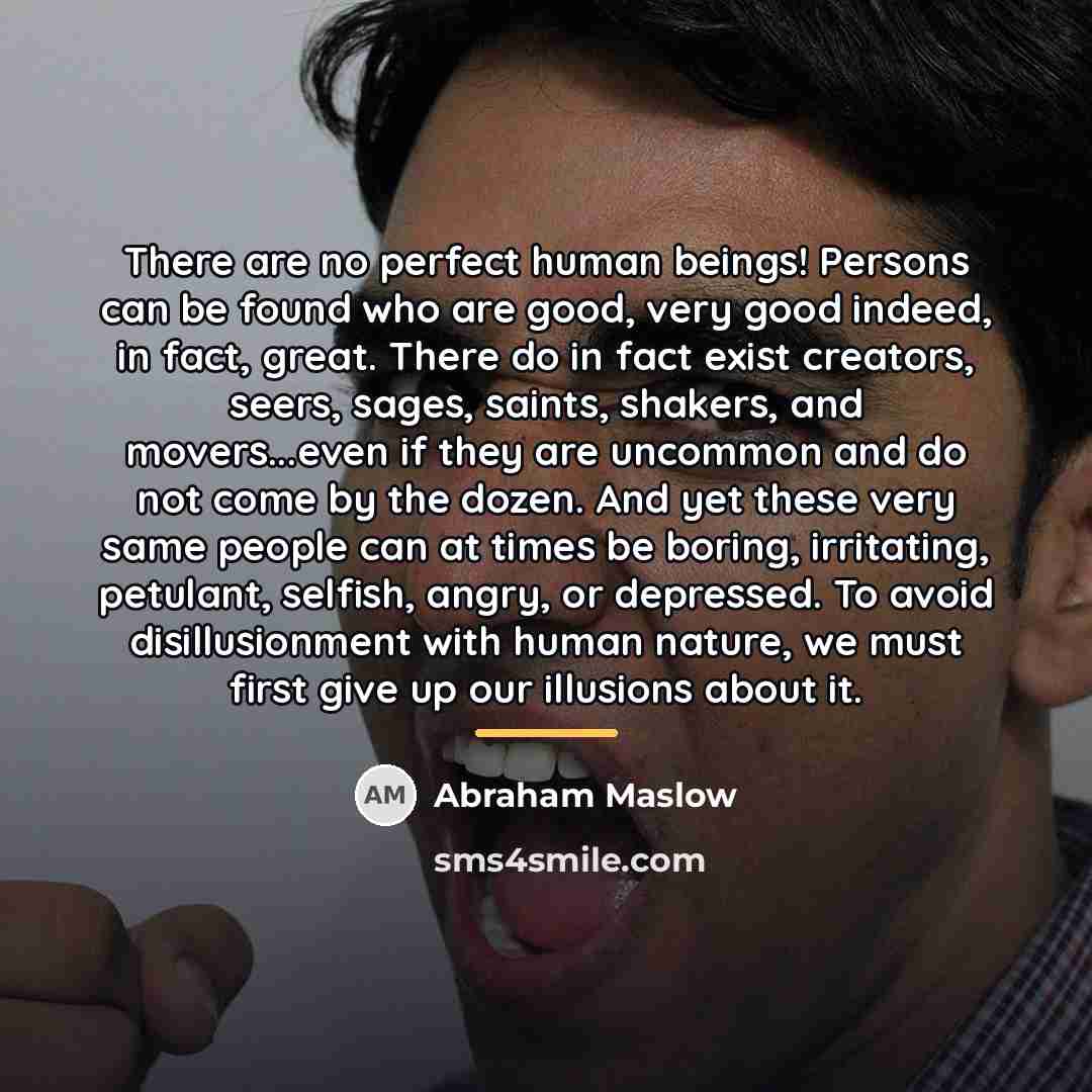 “There are no perfect human beings! Persons can be found…” quote by Abraham Maslow