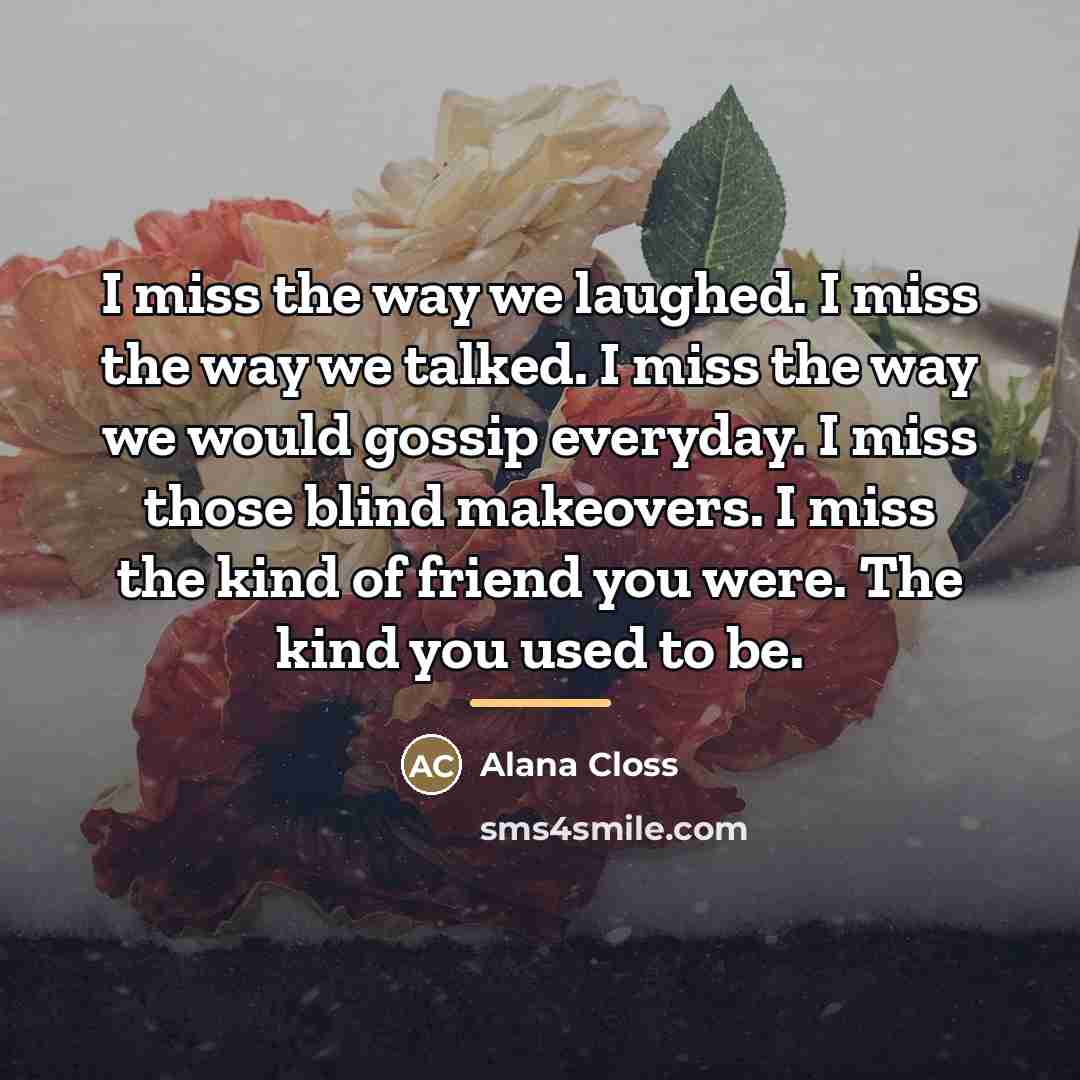 “I miss the way we laughed. I miss the way…” quote by Alana Closs