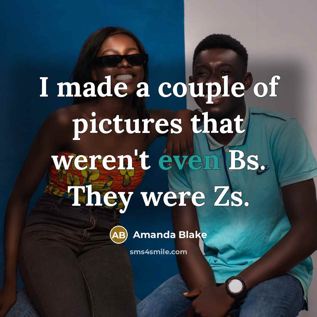 “I made a couple of pictures that weren't even Bs.…” quote by Amanda Blake