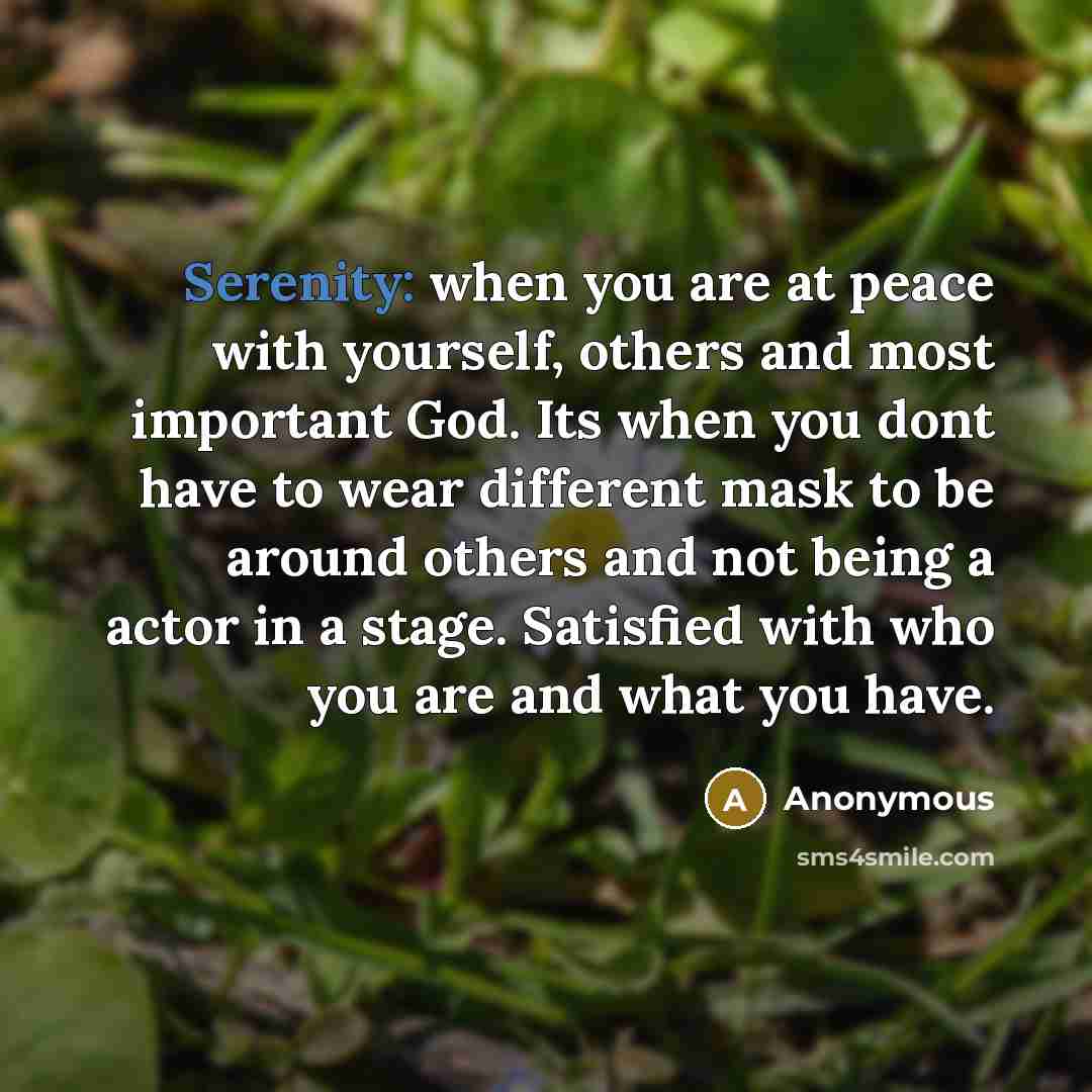 “Serenity: when you are at peace with yourself, others and…” quote by Anonymous