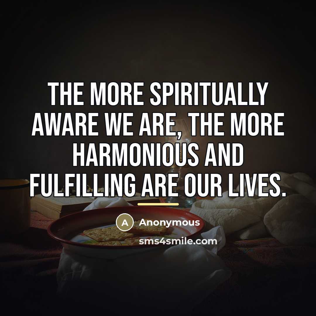 “The more spiritually aware we are, the more harmonious and…” quote by Anonymous