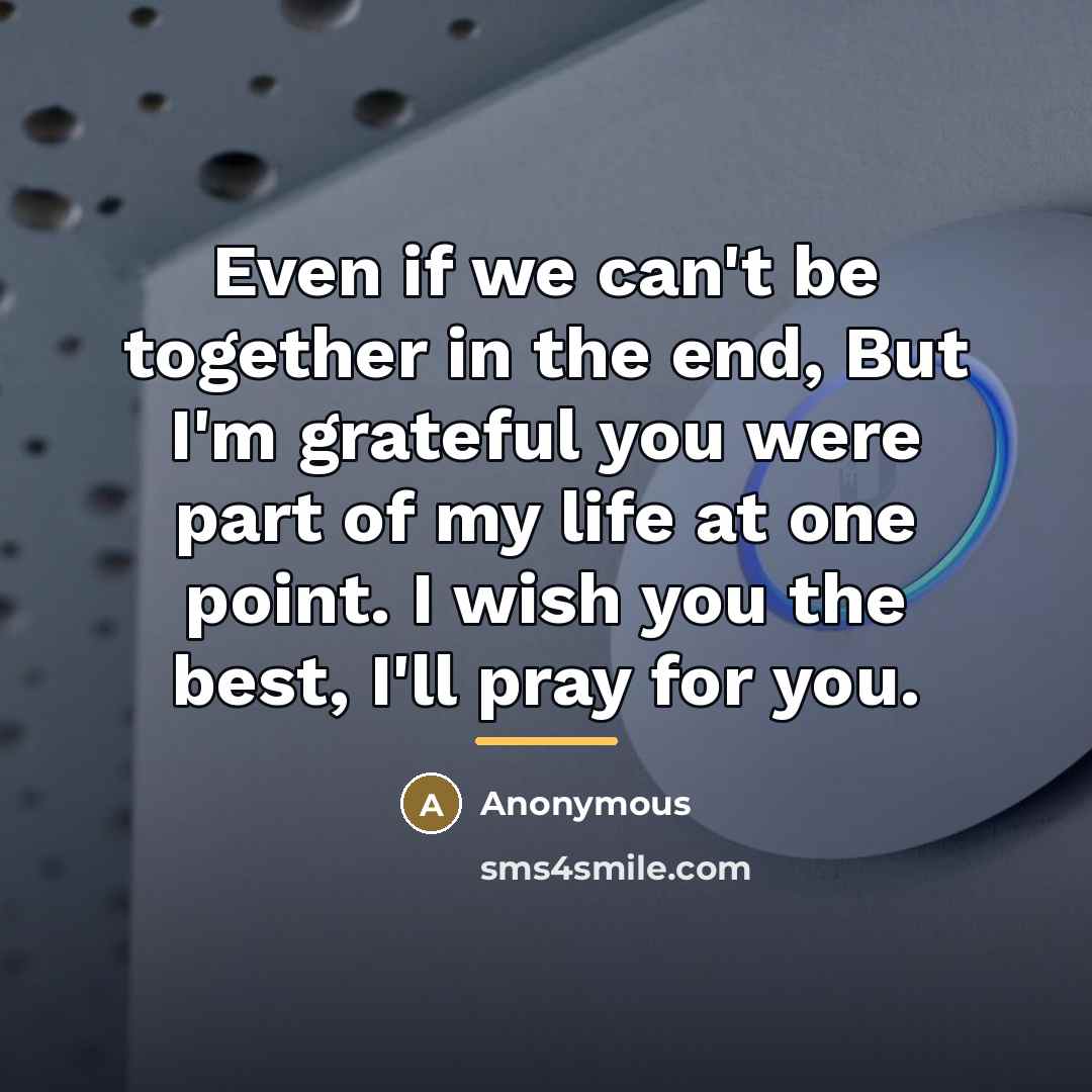 “Even if we can't be together in the end, But…” quote by Anonymous