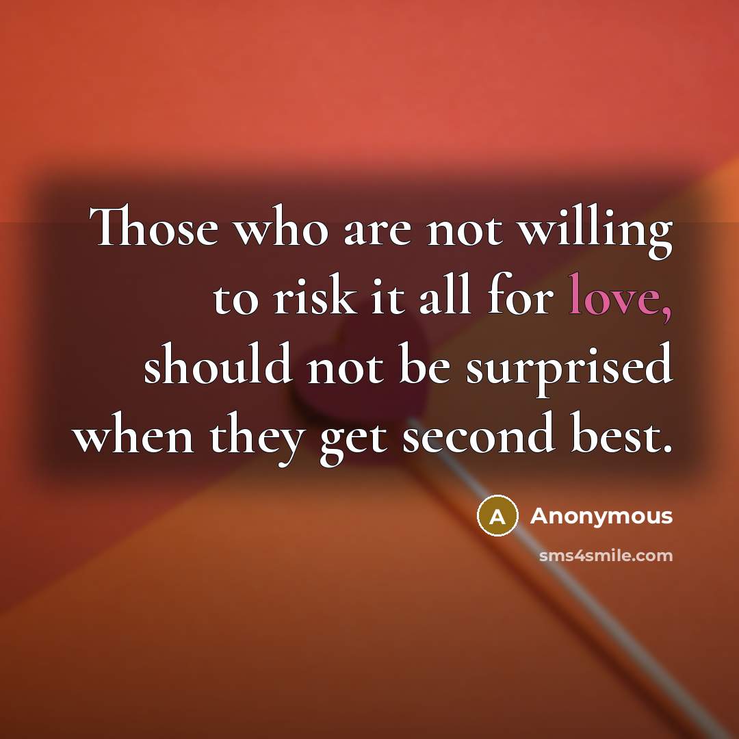 “Those who are not willing to risk it all for…” quote by Anonymous