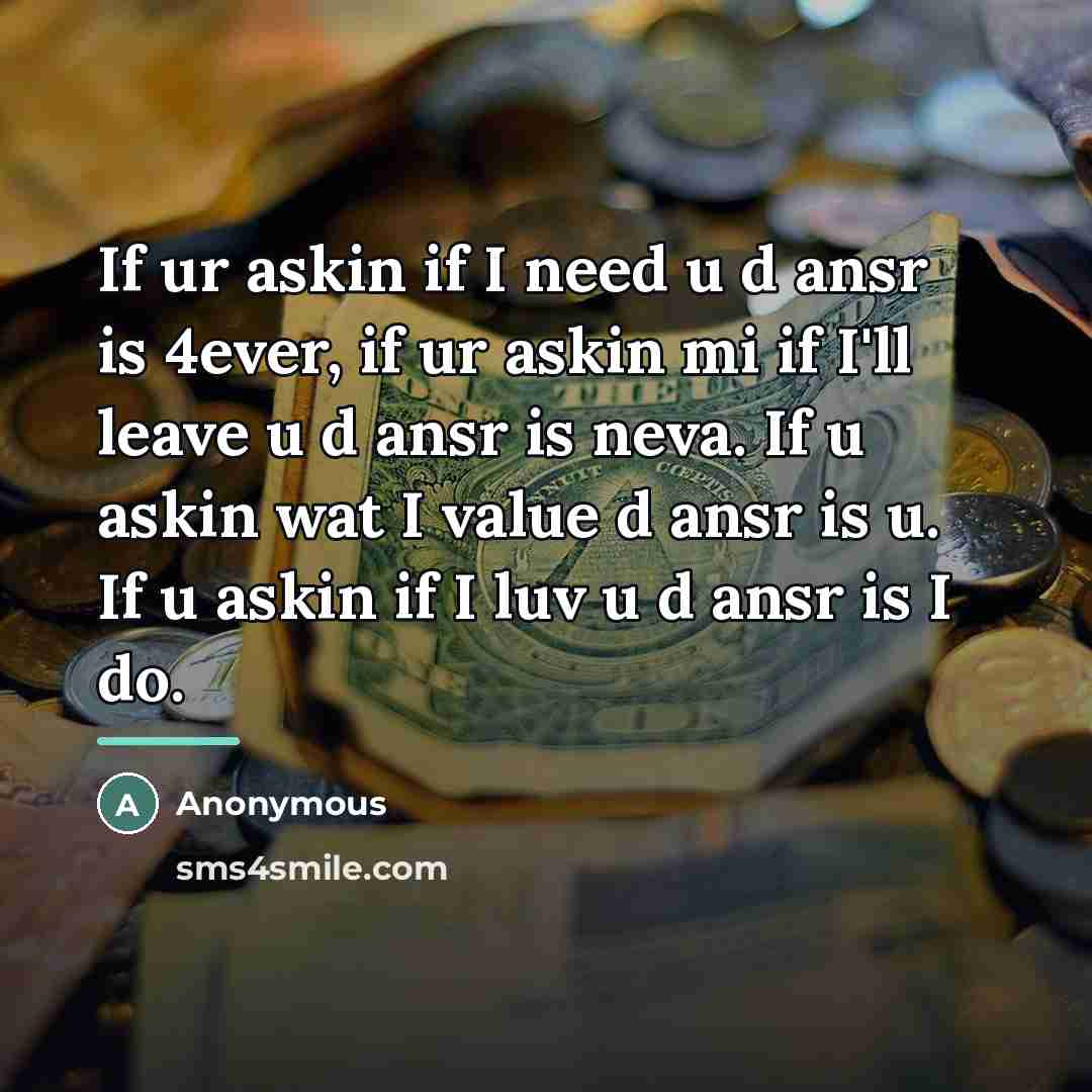 “If ur askin if I need u d ansr is…” quote by Anonymous