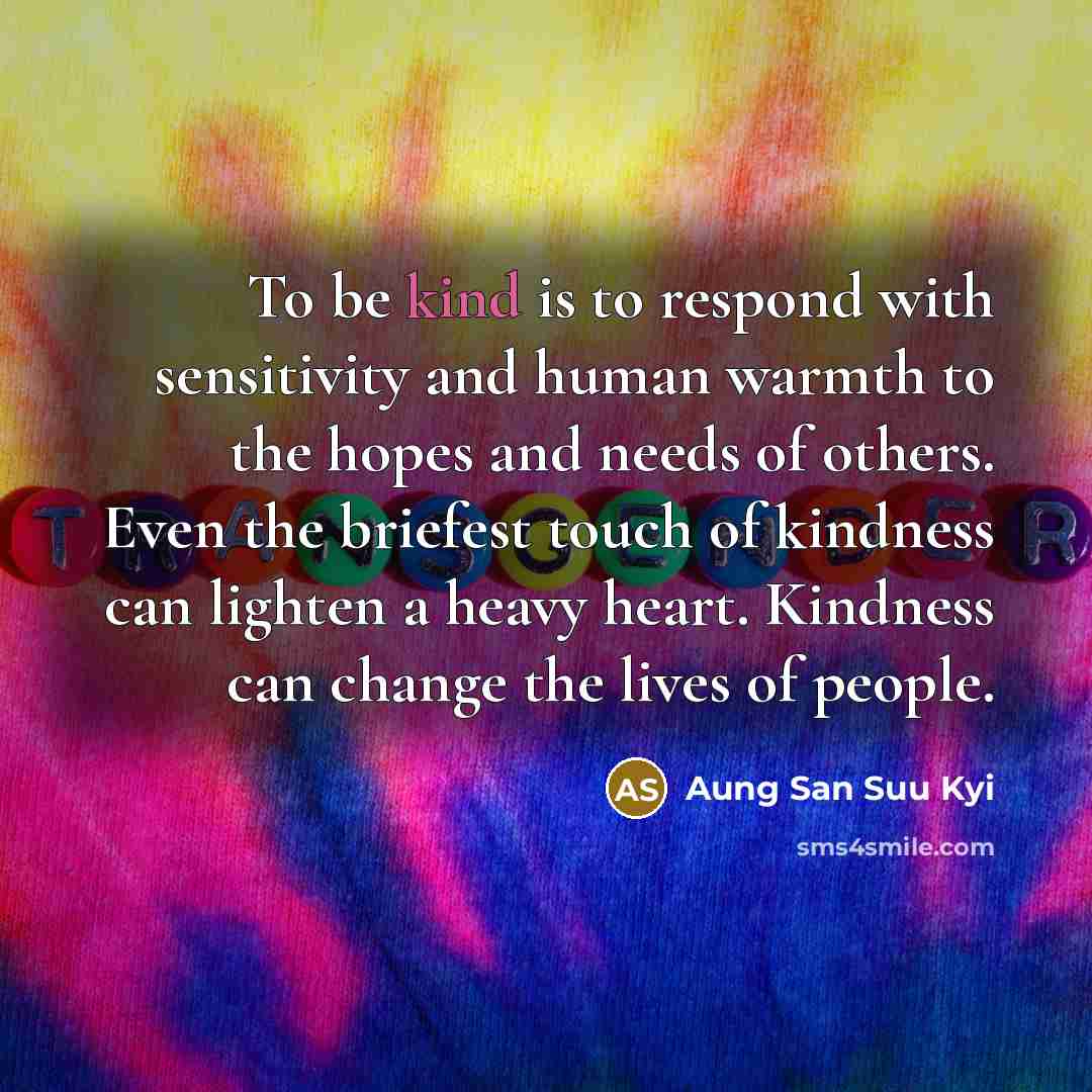 “To be kind is to respond with sensitivity and human…” quote by Aung San Suu Kyi