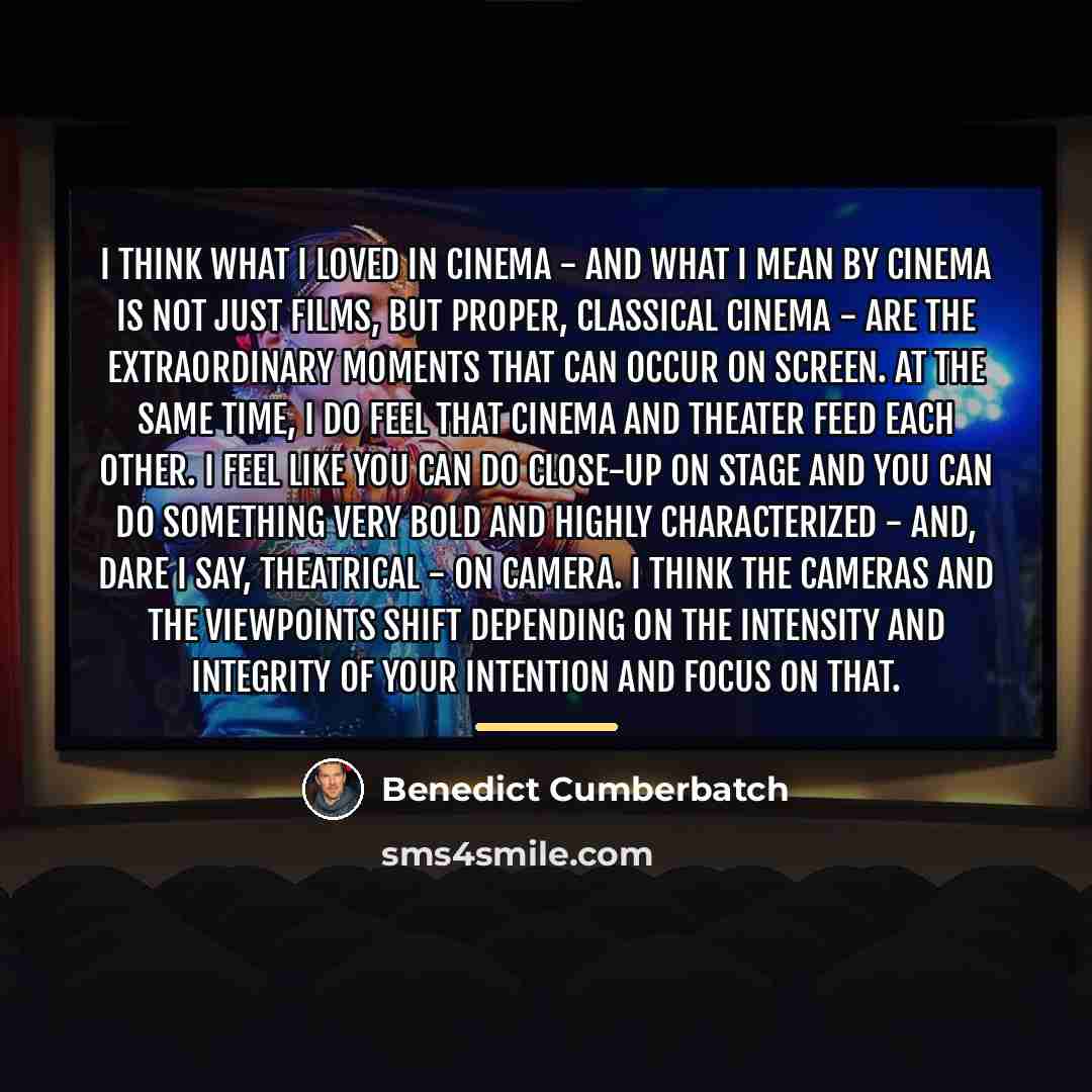 “I think what I loved in cinema - and what…” quote by Benedict Cumberbatch