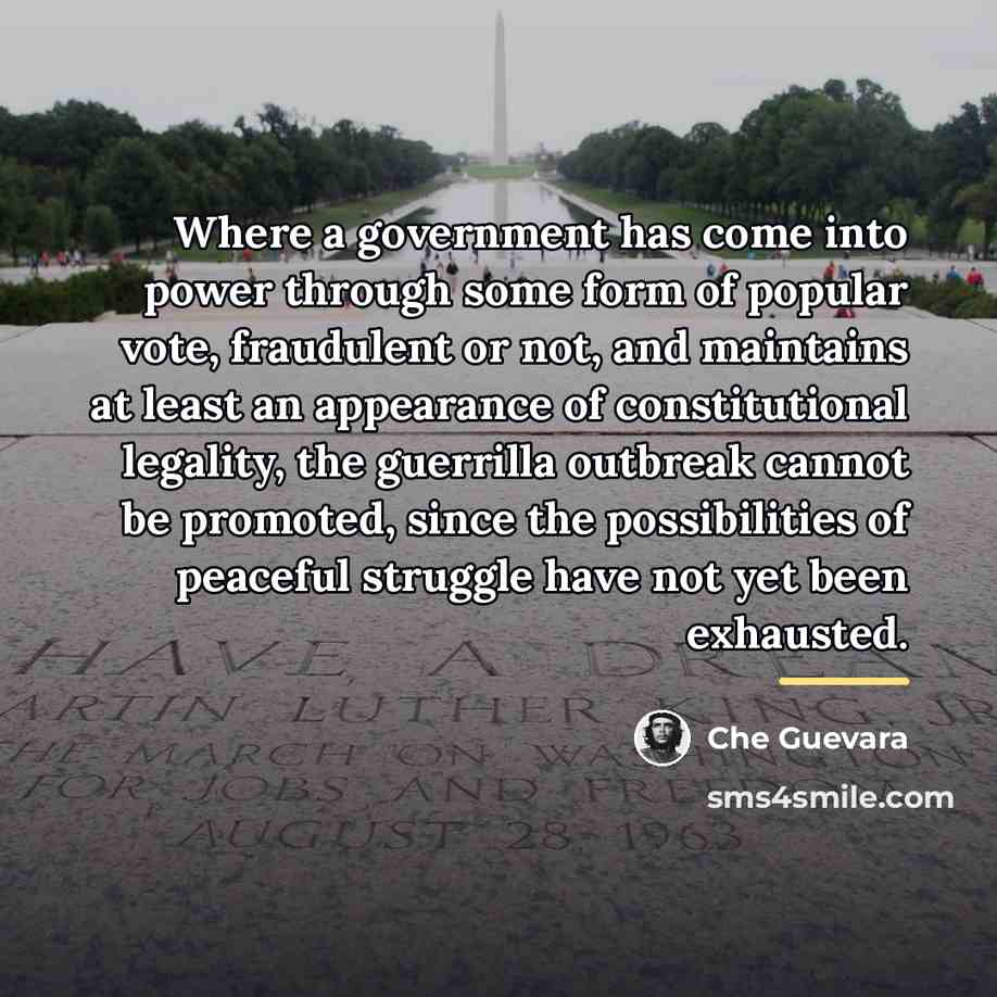 “Where a government has come into power through some form…” quote by Che Guevara