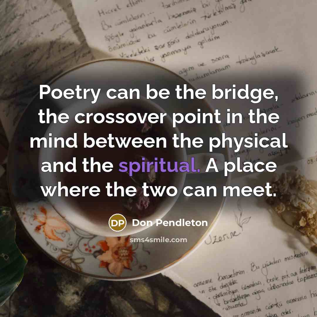“Poetry can be the bridge, the crossover point in the…” quote by Don Pendleton