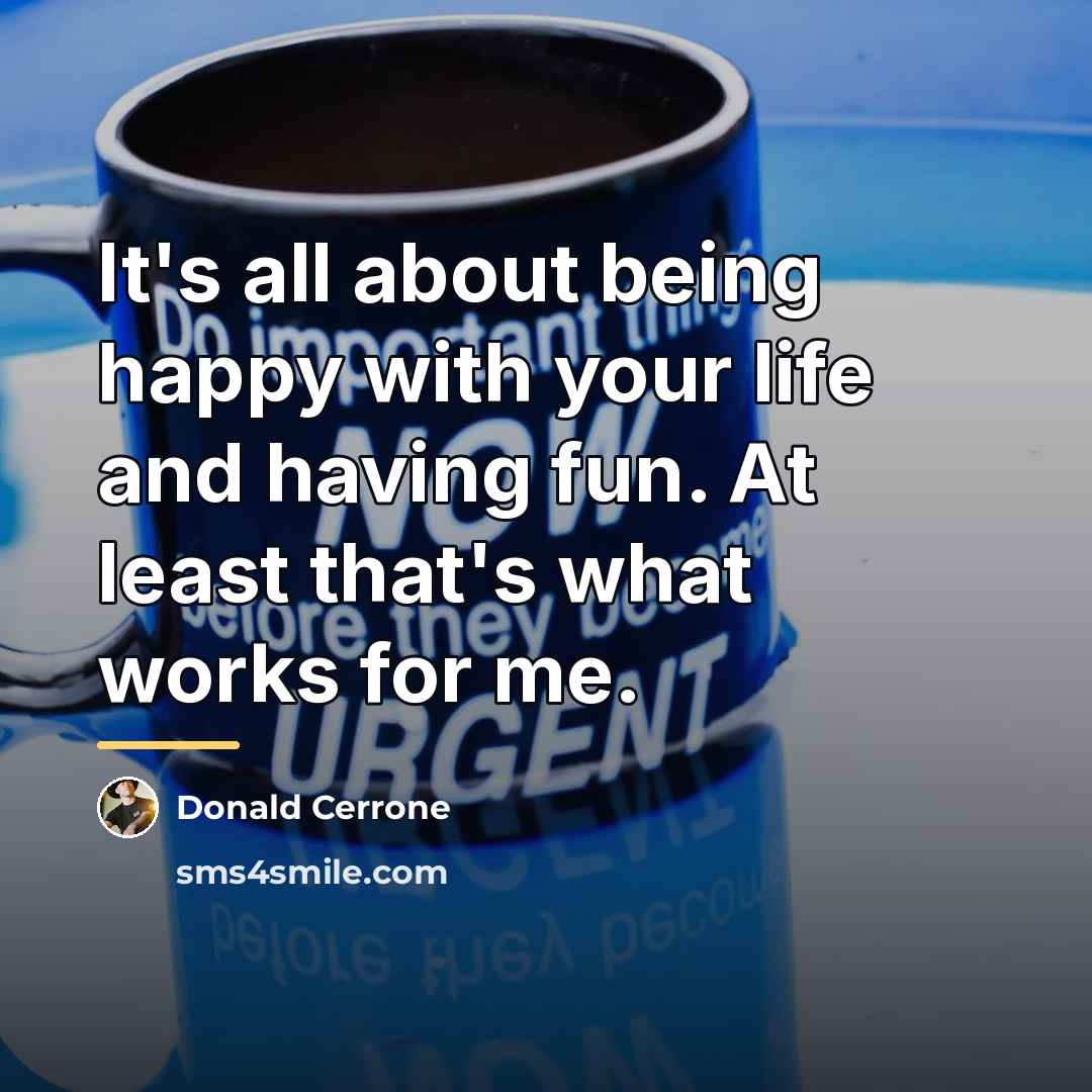 “It's all about being happy with your life and having…” quote by Donald Cerrone
