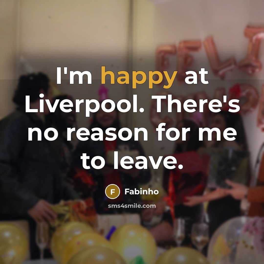 “I'm happy at Liverpool. There's no reason for me to leave.” quote by Fabinho