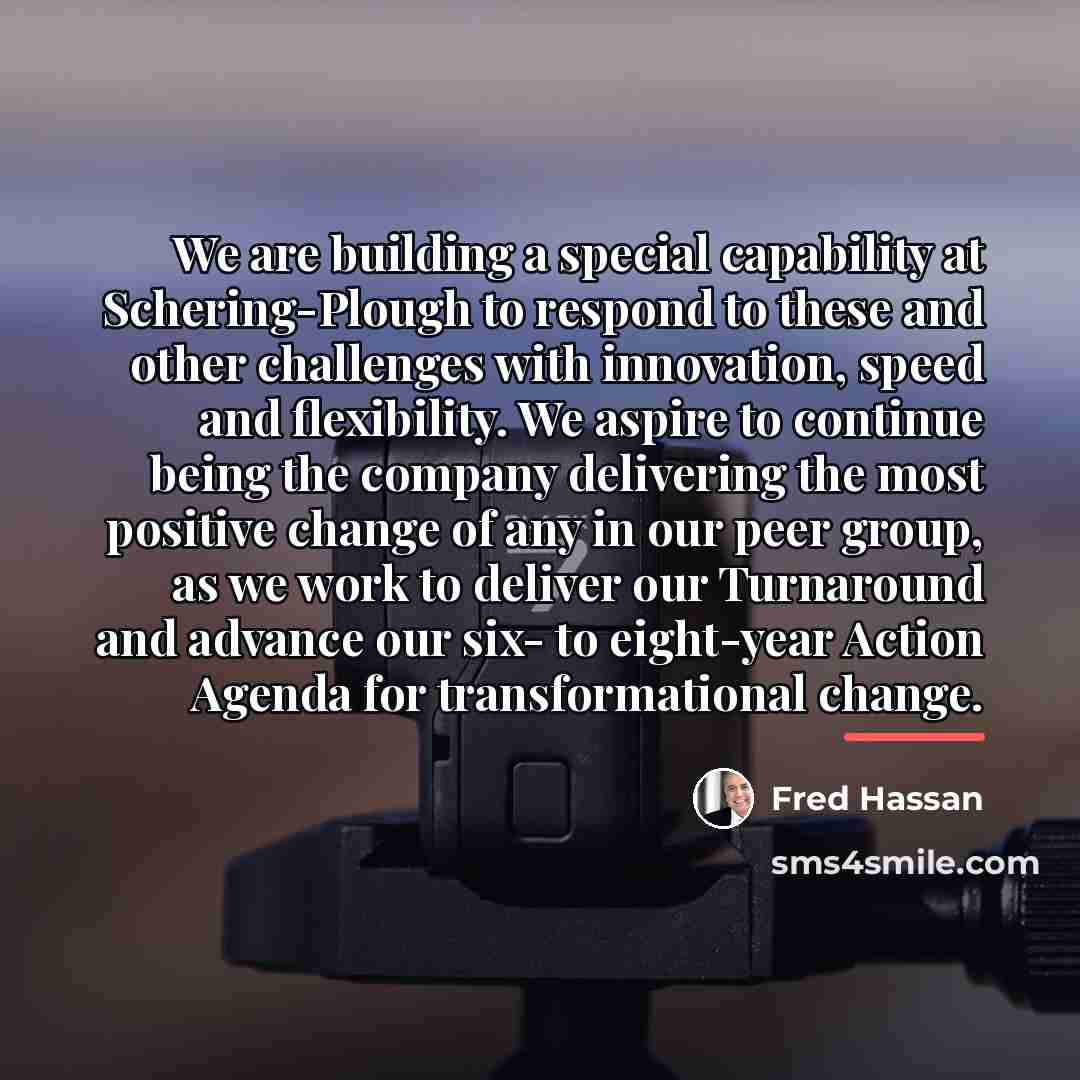 “We are building a special capability at Schering-Plough to respond…” quote by Fred Hassan