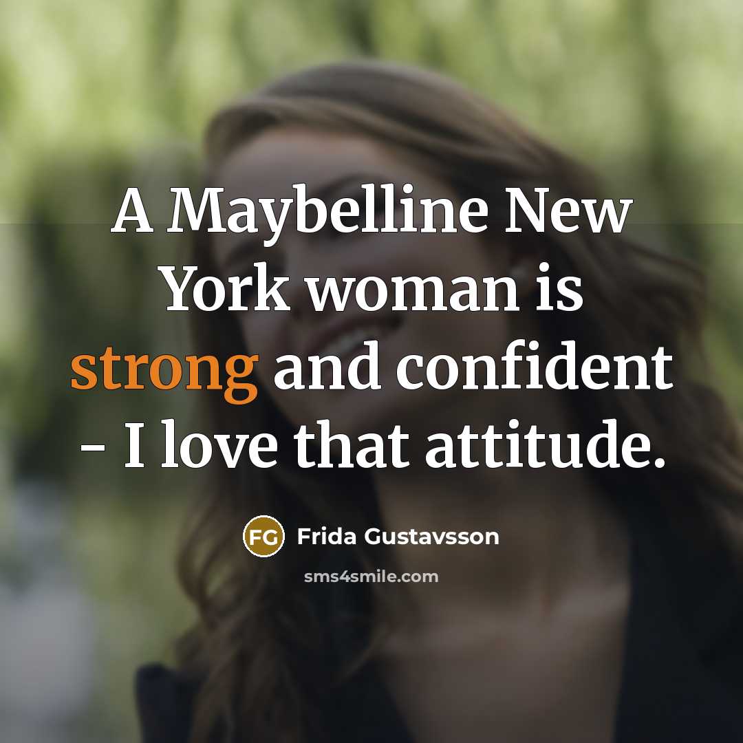 “A Maybelline New York woman is strong and confident -…” quote by Frida Gustavsson