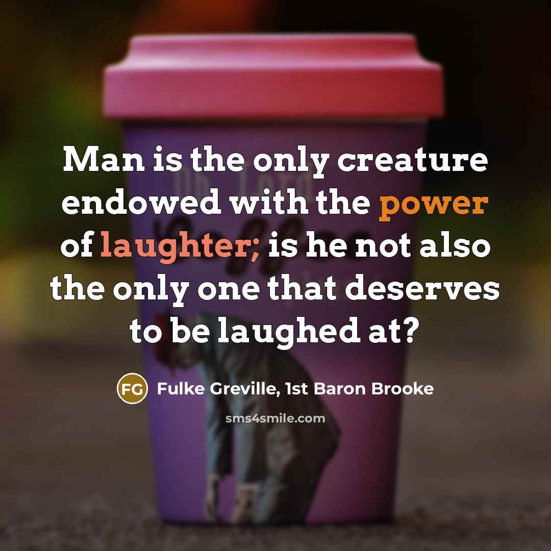 “Man is the only creature endowed with the power of…” quote by Fulke Greville, 1st Baron Brooke