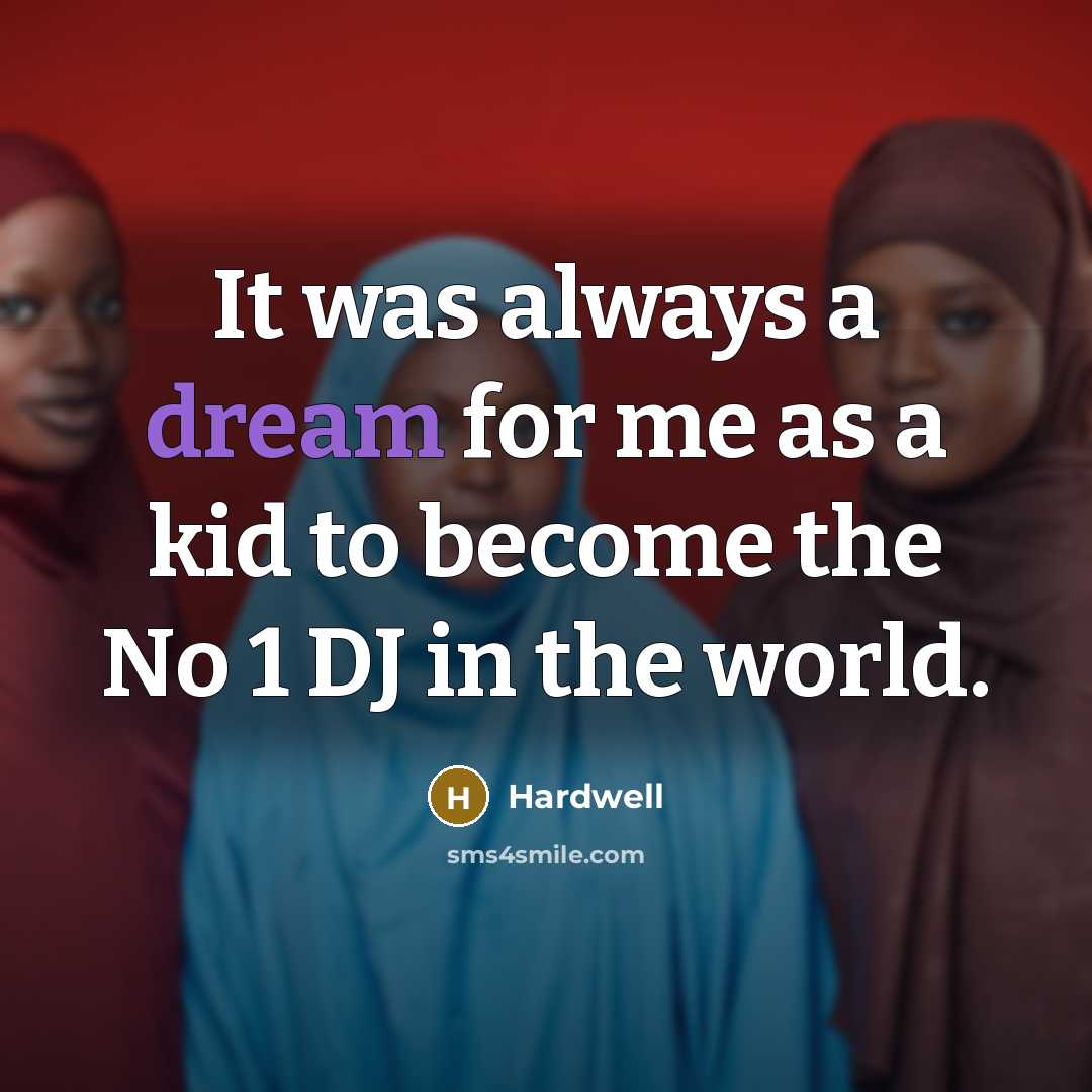 “It was always a dream for me as a kid…” quote by Hardwell