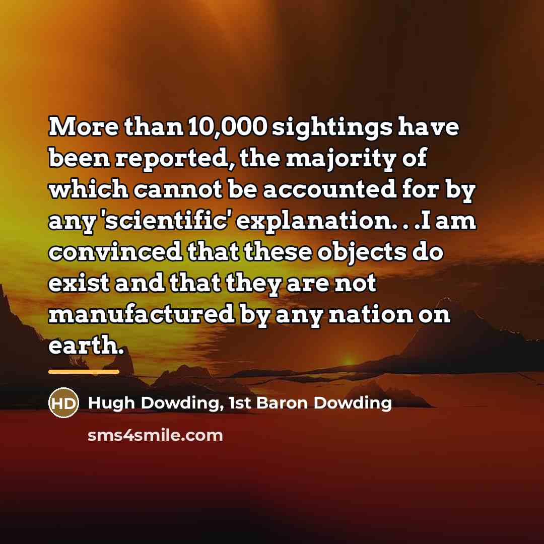 “More than 10,000 sightings have been reported, the majority of…” quote by Hugh Dowding, 1st Baron Dowding