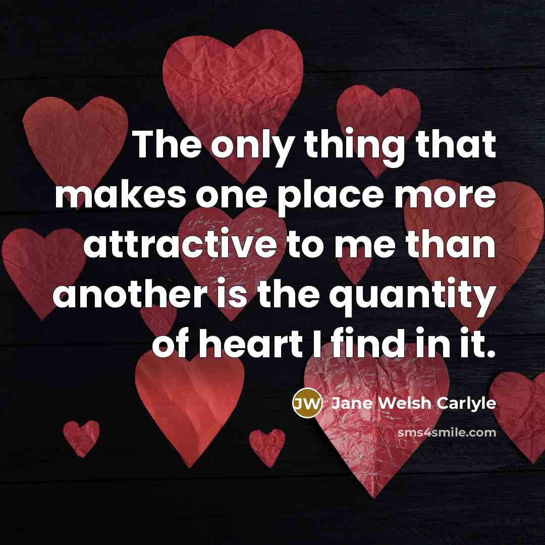 “The only thing that makes one place more attractive to…” quote by Jane Welsh Carlyle