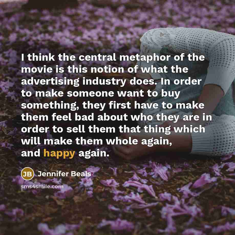 “I think the central metaphor of the movie is this…” quote by Jennifer Beals