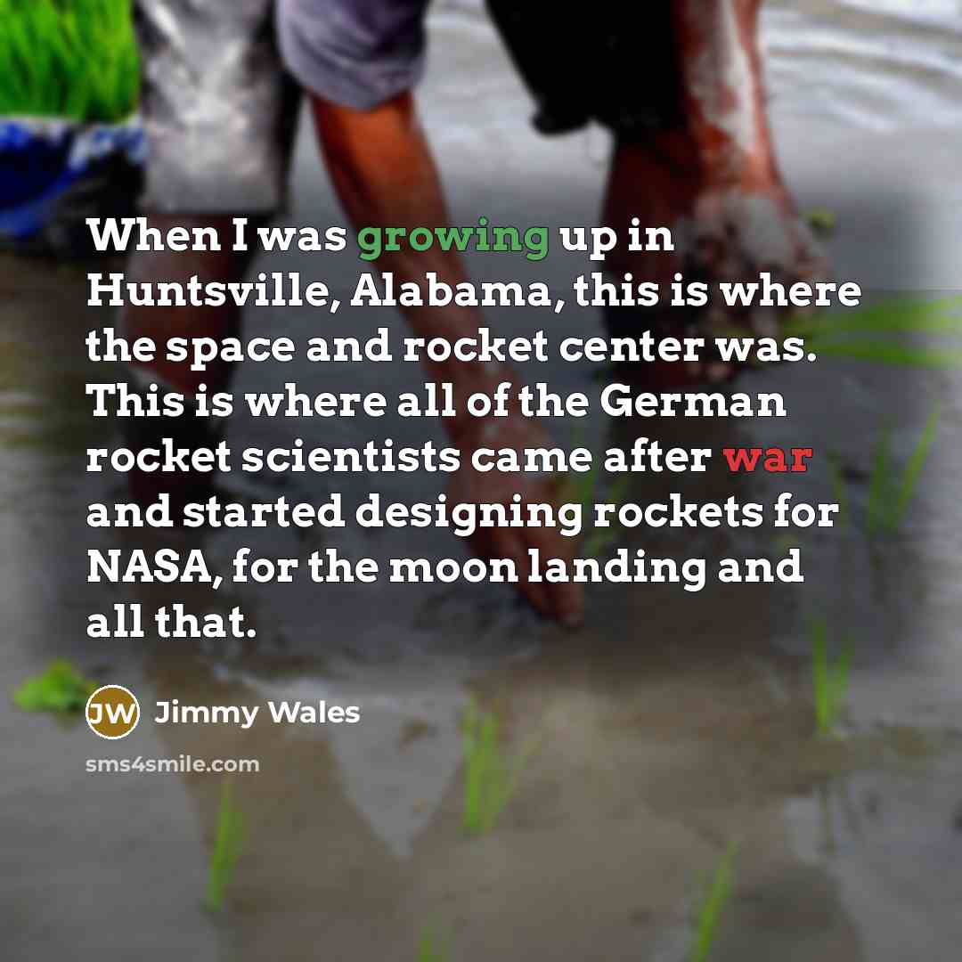 “When I was growing up in Huntsville, Alabama, this is…” quote by Jimmy Wales