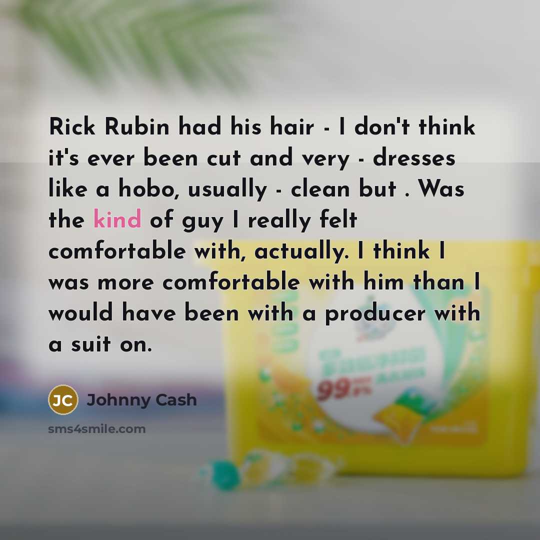 “Rick Rubin had his hair - I don't think it's…” quote by Johnny Cash