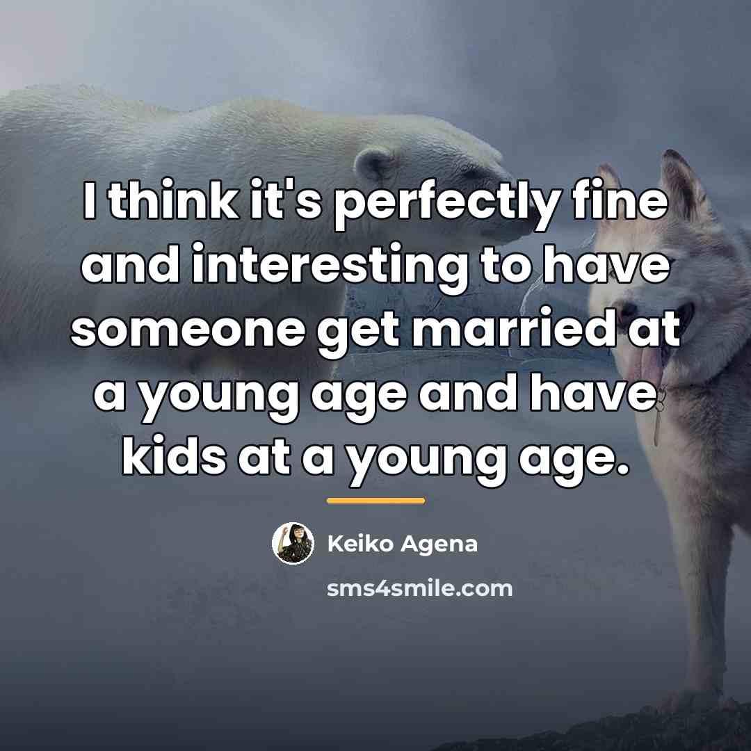 “I think it's perfectly fine and interesting to have someone…” quote by Keiko Agena