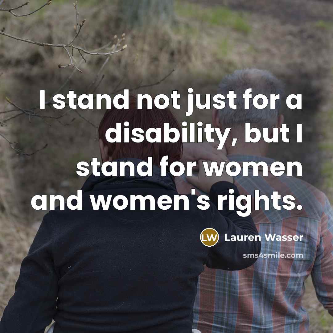 “I stand not just for a disability, but I stand…” quote by Lauren Wasser