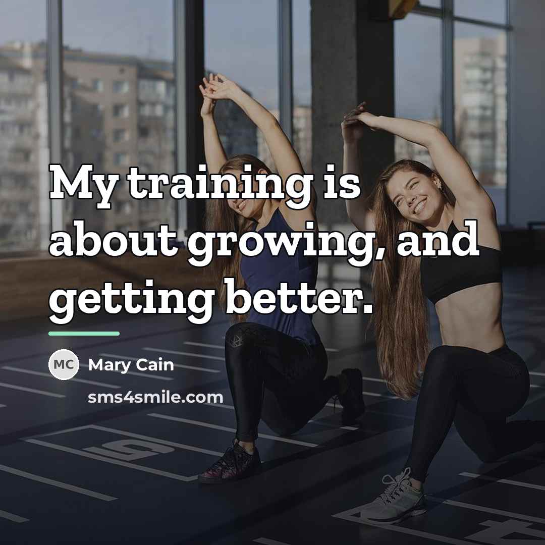 “My training is about growing, and getting better.…” quote by Mary Cain