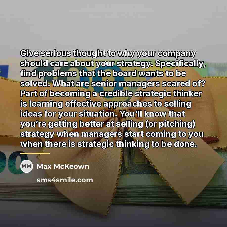 “Give serious thought to why your company should care about…” quote by Max McKeown