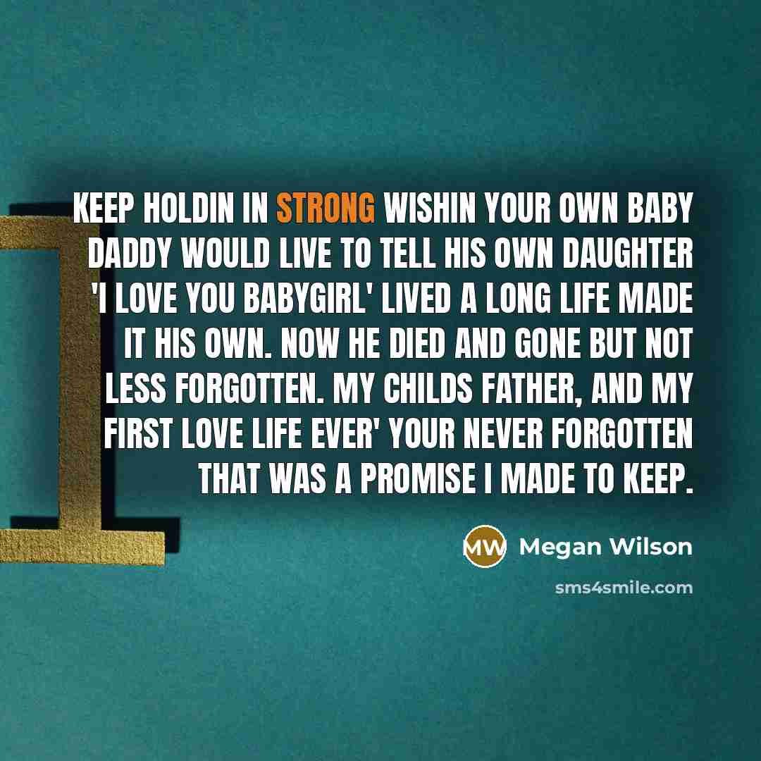 “Keep holdin in strong wishin your own baby daddy would…” quote by Megan Wilson