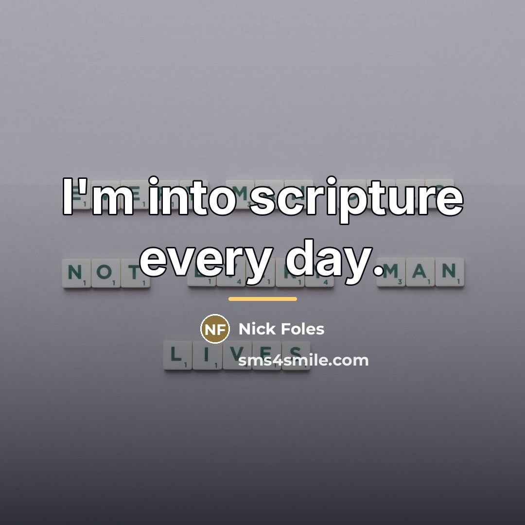 “I'm into scripture every day.…” quote by Nick Foles