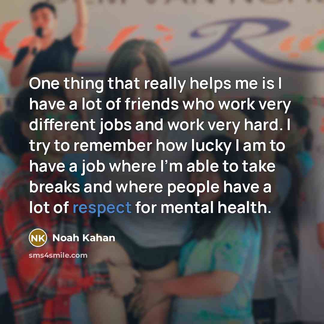 “One thing that really helps me is I have a…” quote by Noah Kahan