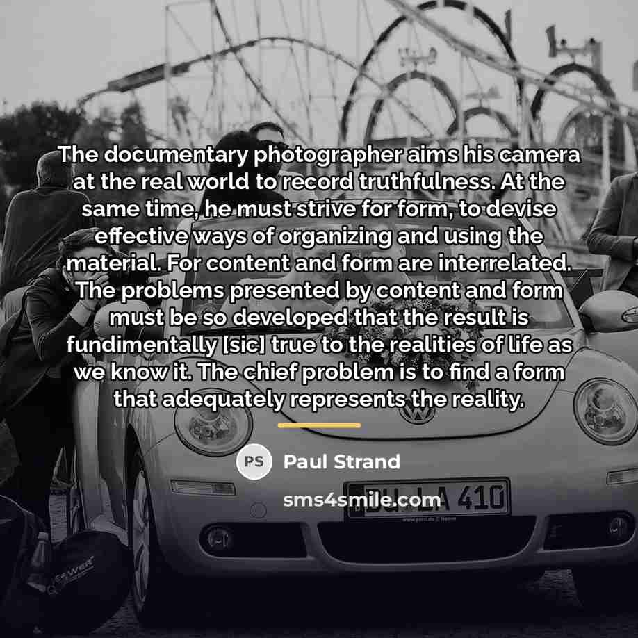 “The documentary photographer aims his camera at the real world…” quote by Paul Strand