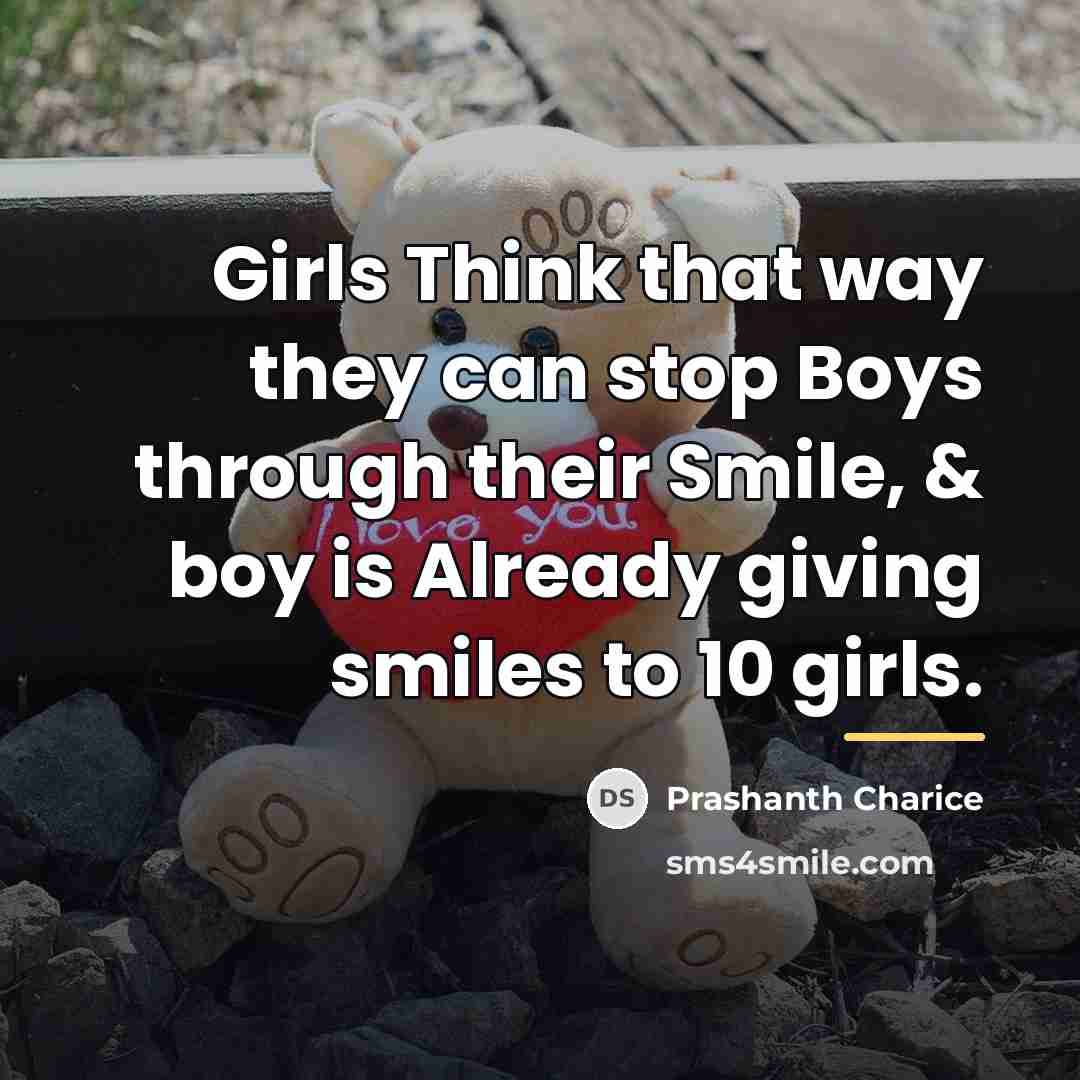 “Girls Think that way they can stop Boys through their…” quote by Prashanth Charice