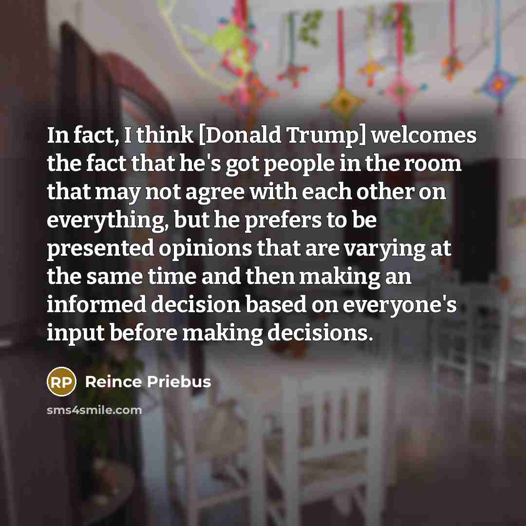 “In fact, I think [Donald Trump] welcomes the fact that…” quote by Reince Priebus