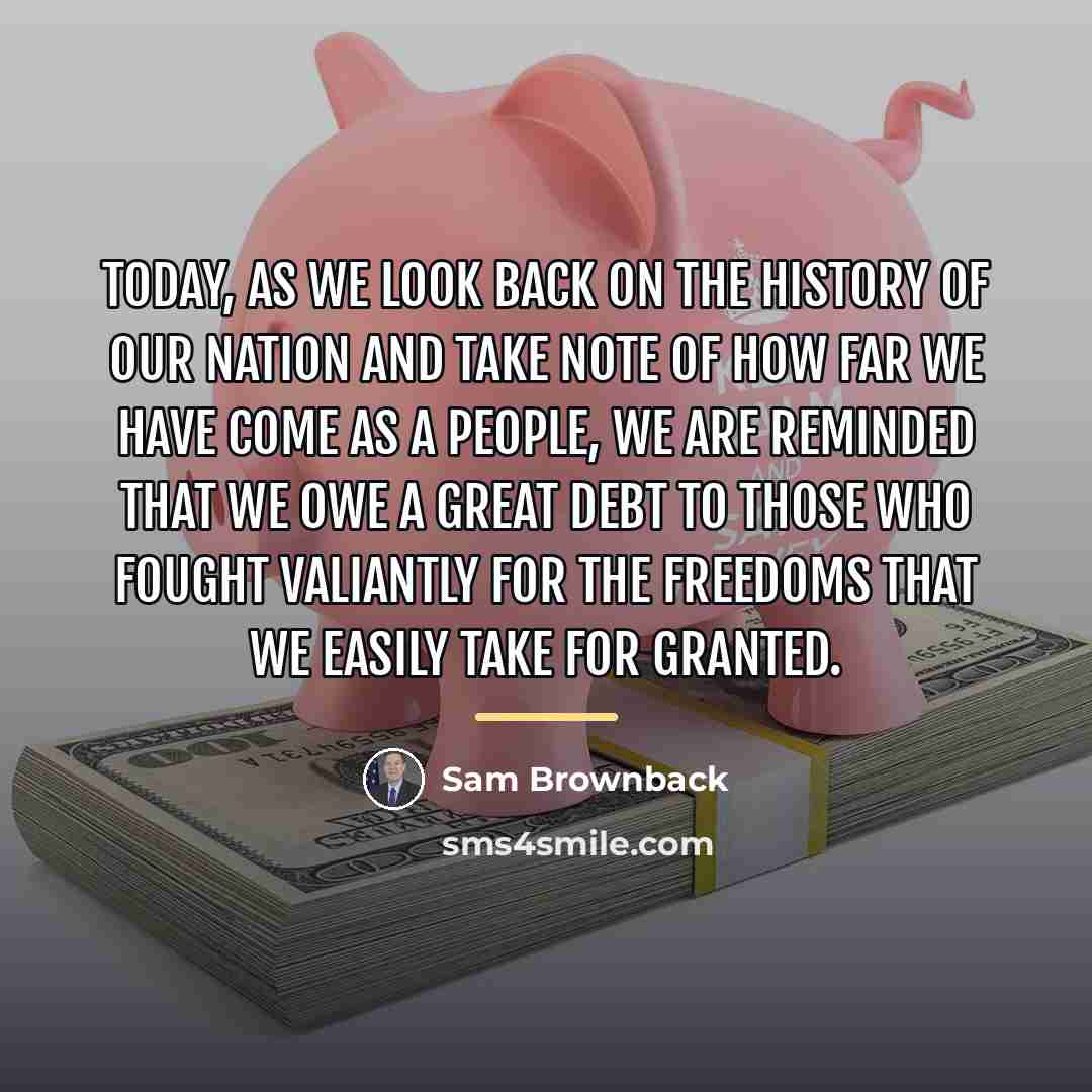 “Today, as we look back on the history of our…” quote by Sam Brownback