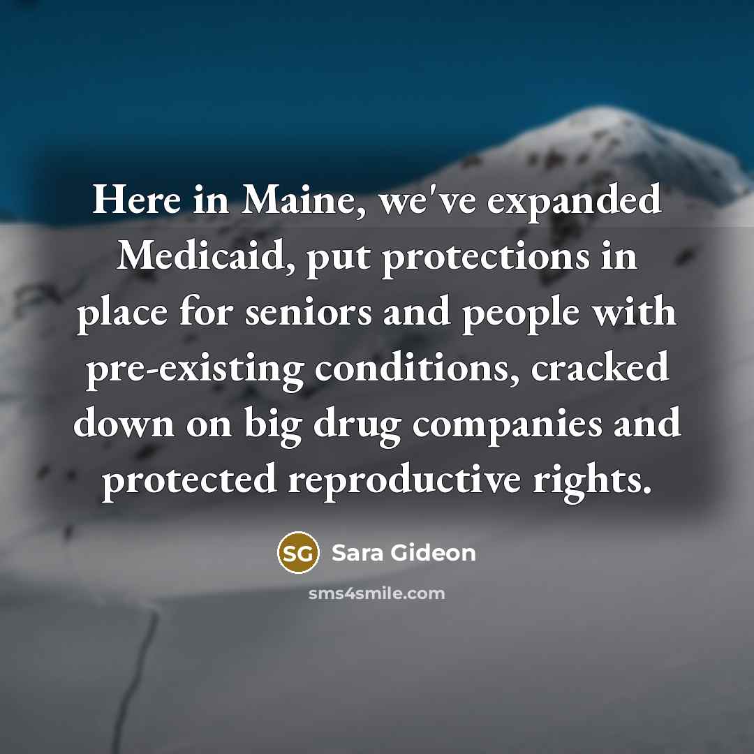 “Here in Maine, we've expanded Medicaid, put protections in place…” quote by Sara Gideon