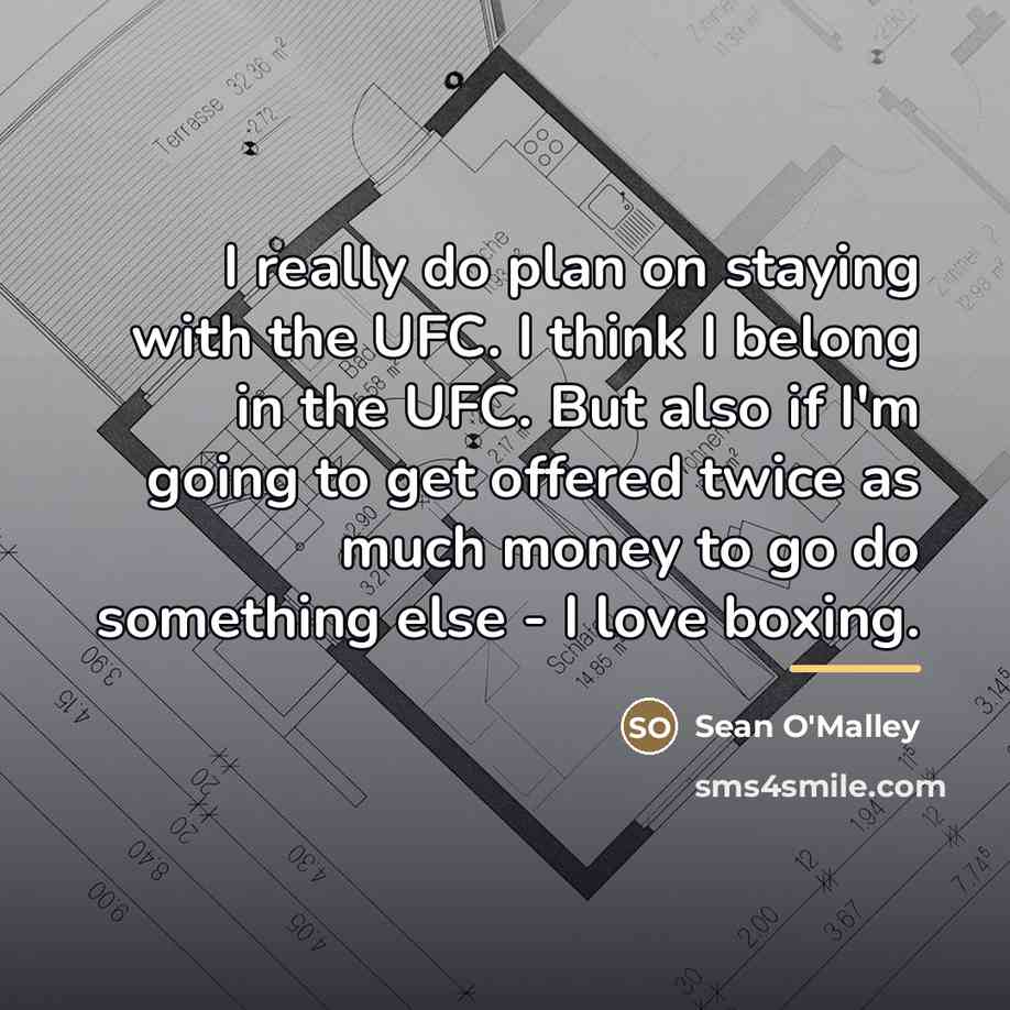 “I really do plan on staying with the UFC. I…” quote by Sean O'Malley