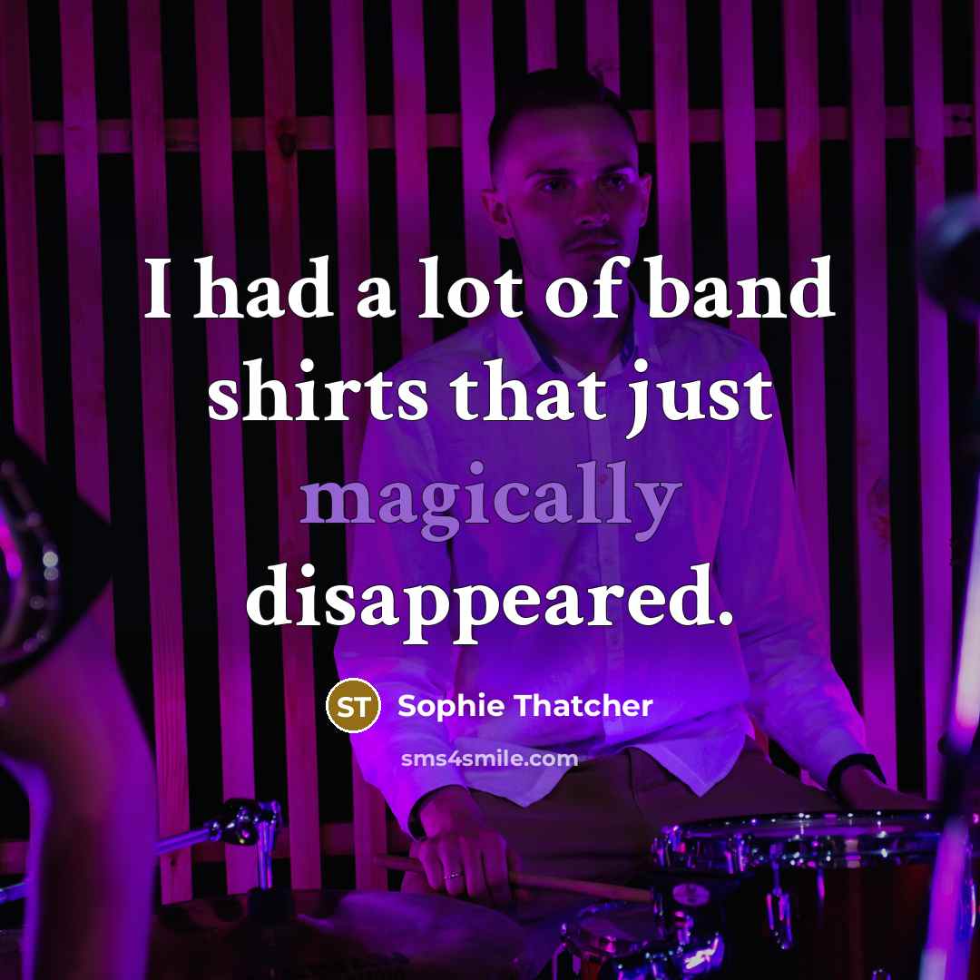 “I had a lot of band shirts that just magically…” quote by Sophie Thatcher