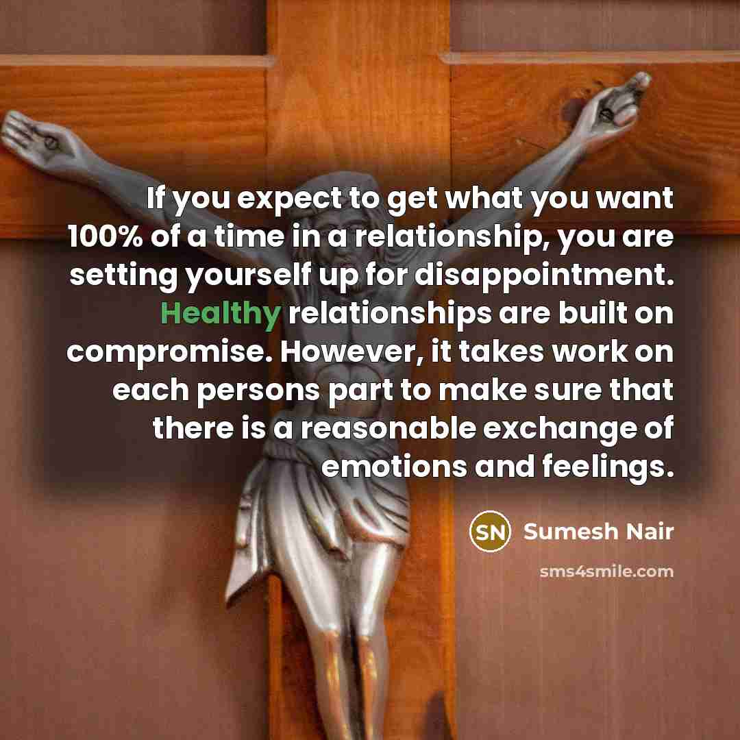 “If you expect to get what you want 100% of…” quote by Sumesh Nair