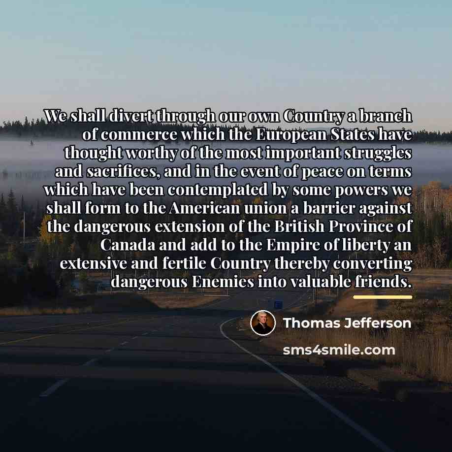 “We shall divert through our own Country a branch of…” quote by Thomas Jefferson