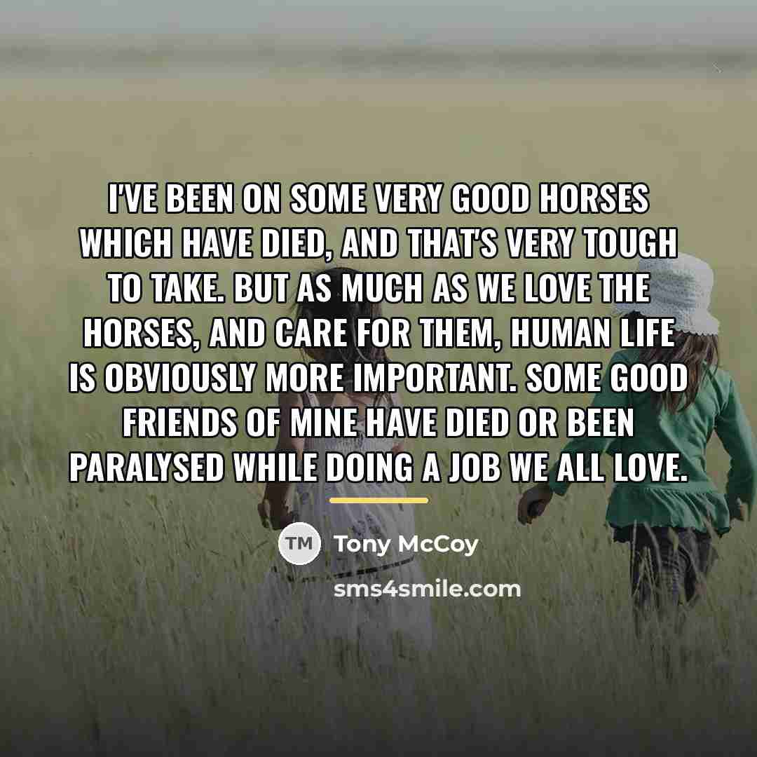 “I've been on some very good horses which have died,…” quote by Tony McCoy