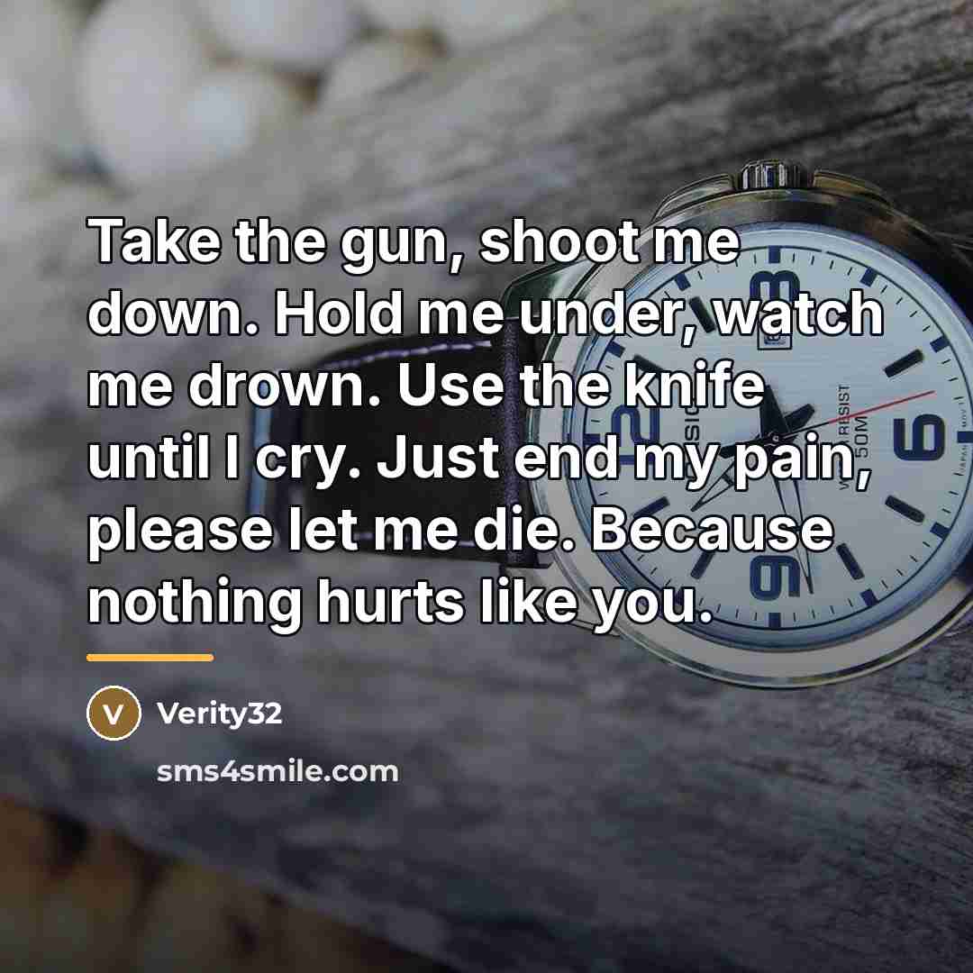 “Take the gun, shoot me down. Hold me under, watch…” quote by Verity32