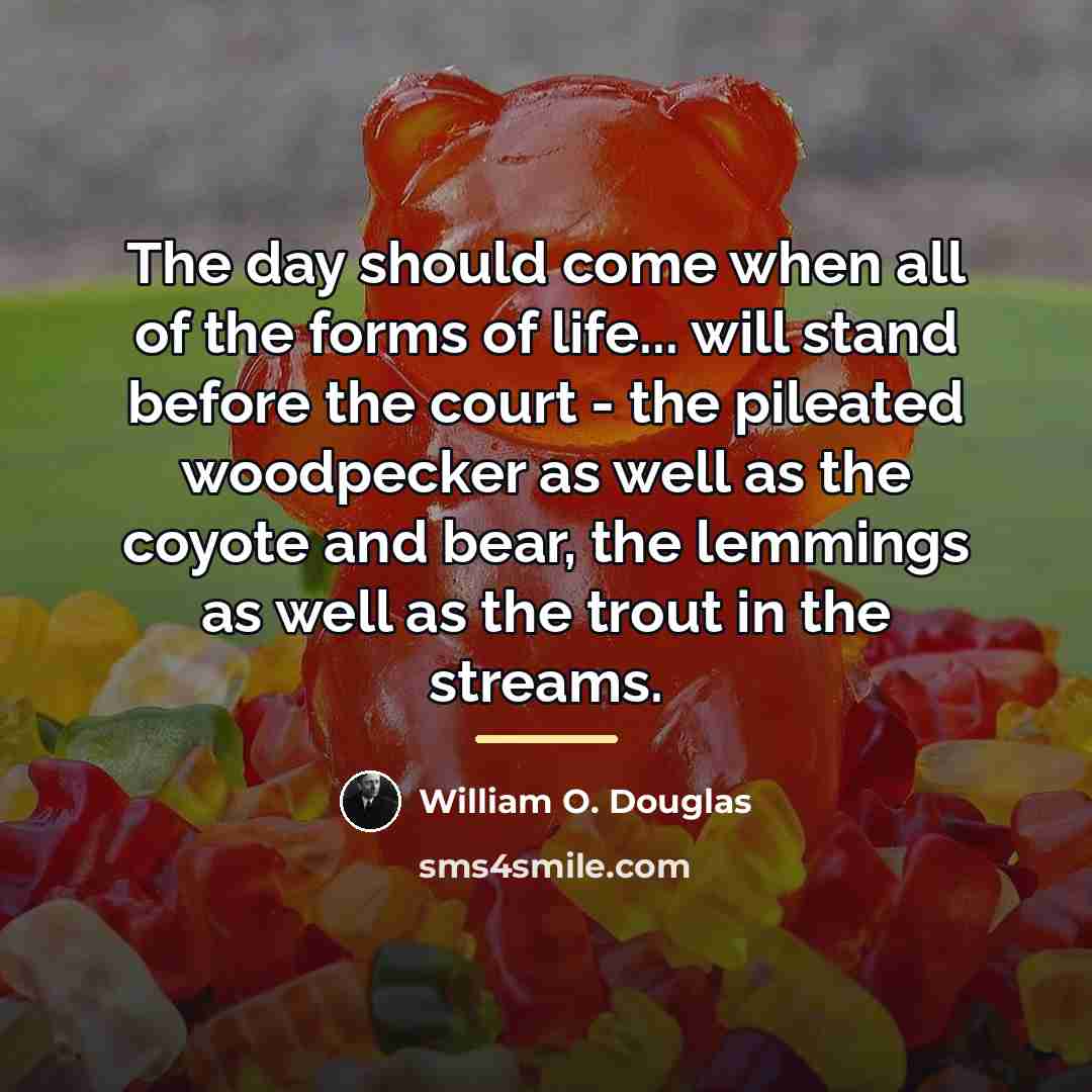 “The day should come when all of the forms of…” quote by William O. Douglas