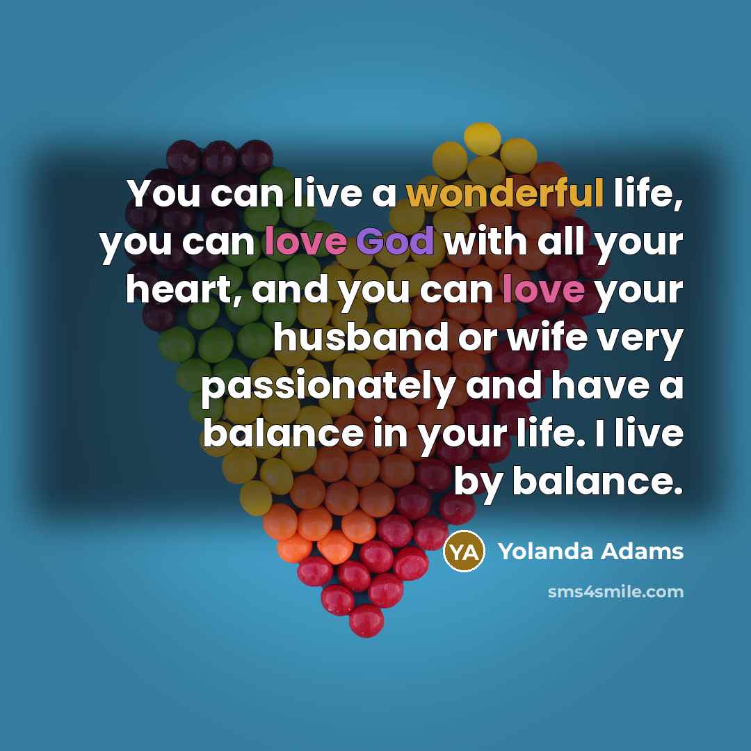 “You can live a wonderful life, you can love God…” quote by Yolanda Adams