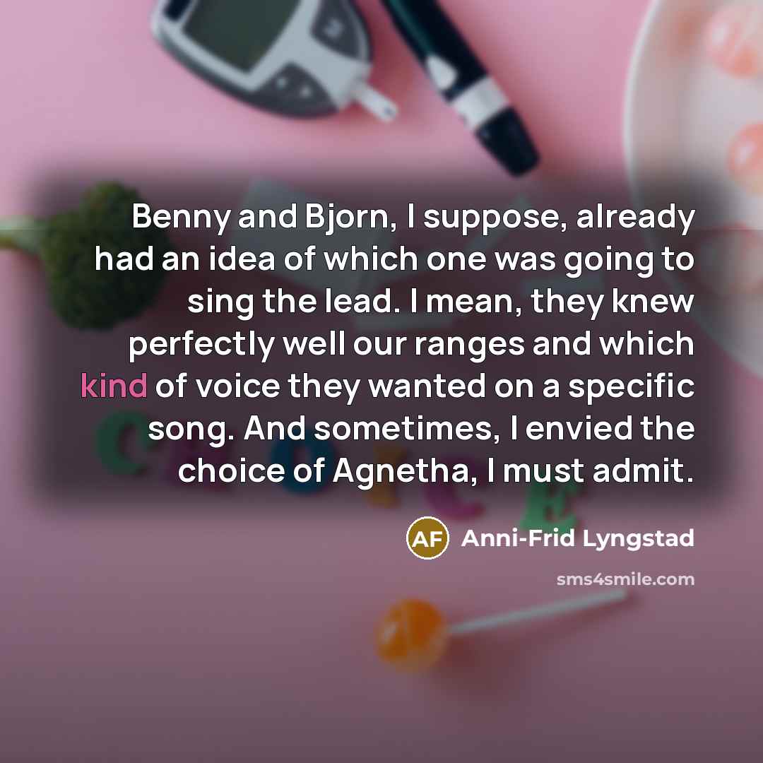 “Benny and Bjorn, I suppose, already had an idea of…” quote by Anni-Frid Lyngstad
