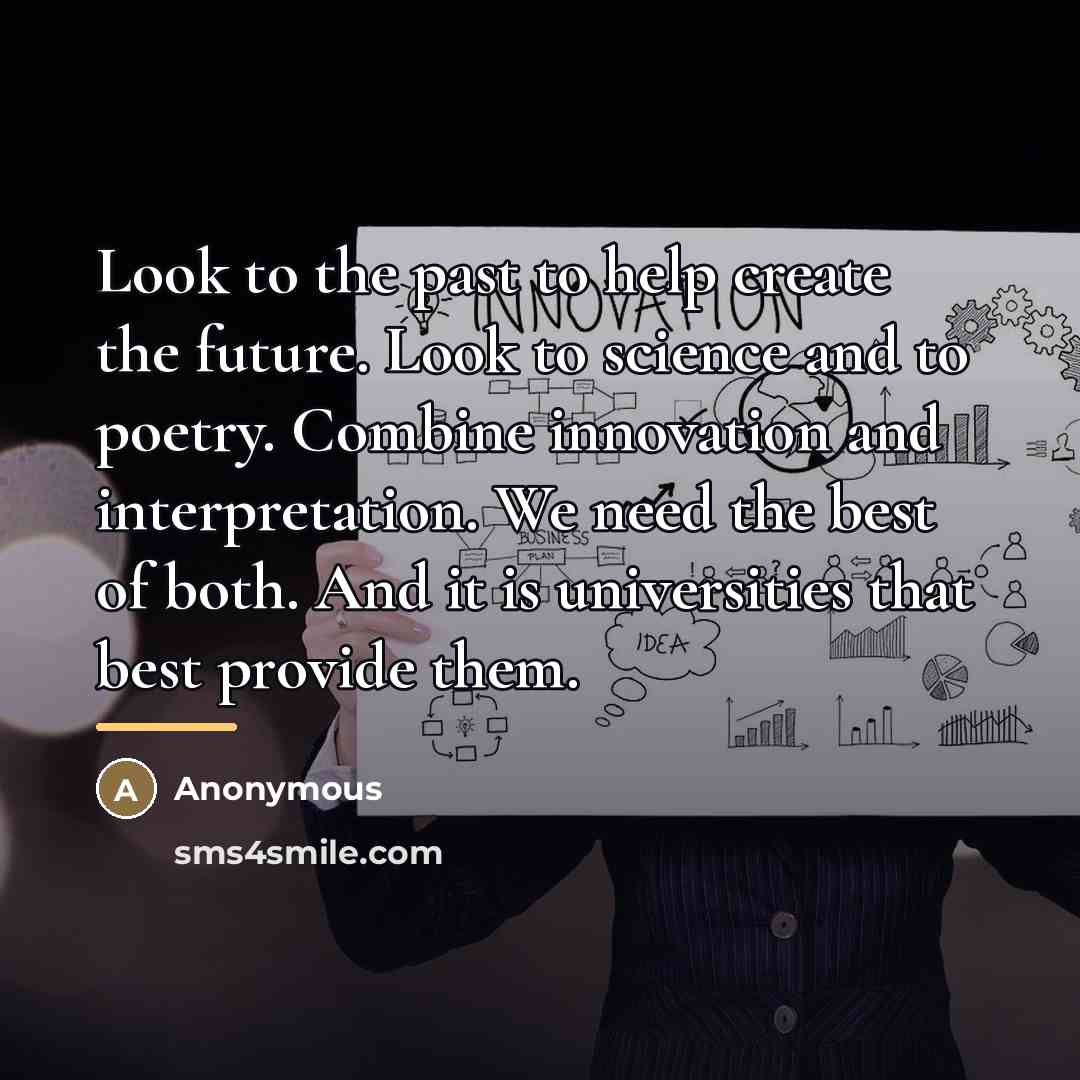 “Look to the past to help create the future. Look…” quote by Anonymous